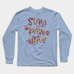 Stay Pawsitive Long Sleeve T-Shirt